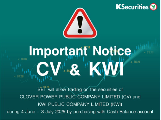 SET will allow trading on the securities of CV and KWI during 4 June - 3 July 2025